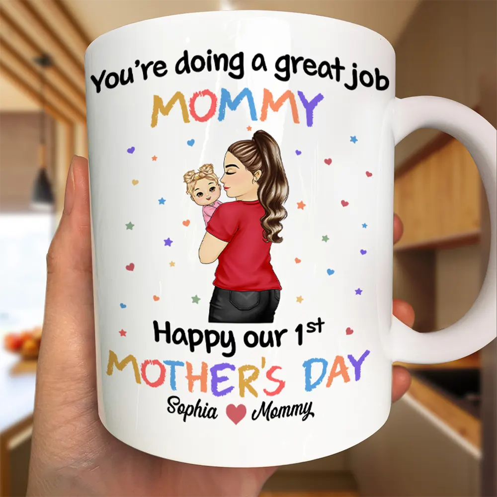 New Mom,New baby,Love - You Are Doing A Great Job Mommy - Personalized Mug
