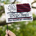 America 250th, Independence Day, Family, Proud - 250 Years Of Freedom We The People - Personalized Handheld Flag