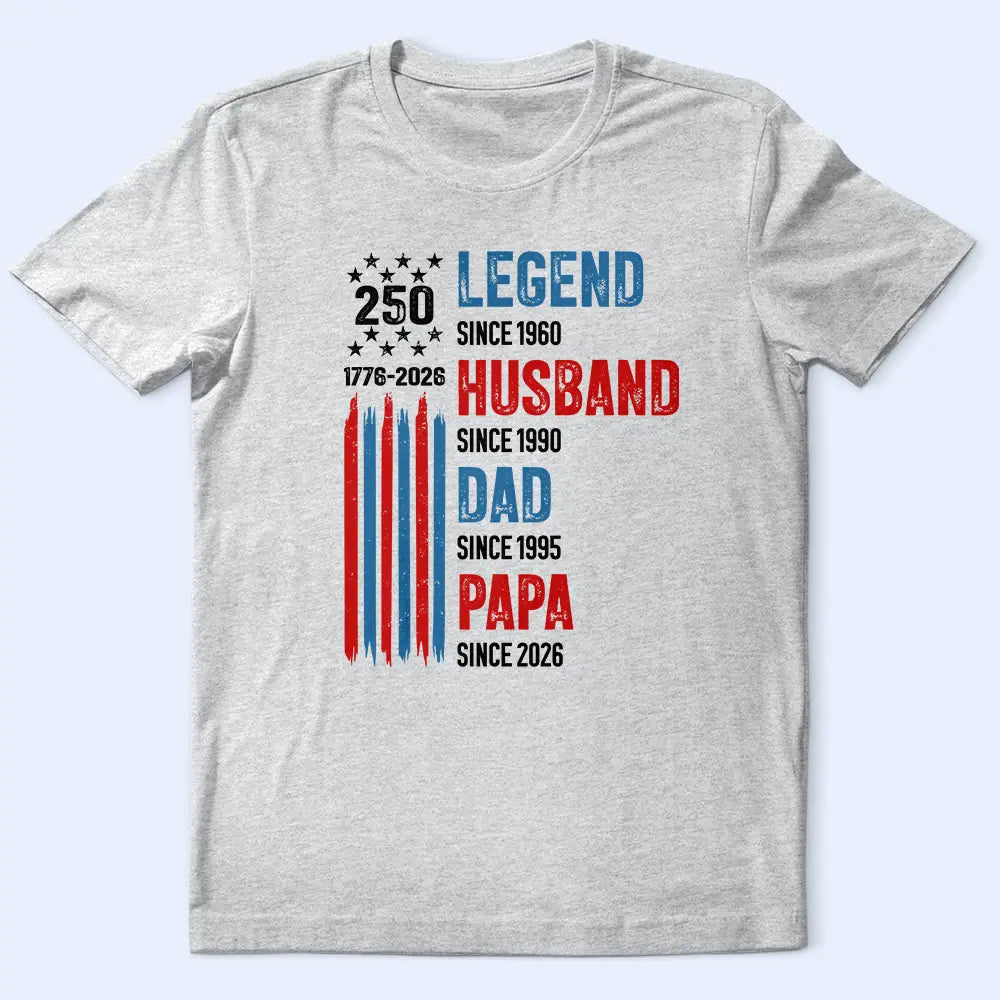 America 250th,Independence Day,Gift For Grandpa,Top Market,Proud,Icon - 250th Anniversary Legend Husband Daddy Grandpa - Personalized T Shirt