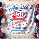 Independence Day,America 250th,Family,Gift For Sibling,Gift For Grandparents,Parents,Proud - 250th Anniversary Thank You For Celebrating With Us - Personalized Backdrop