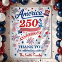 Independence Day,America 250th,Family,Gift For Sibling,Gift For Grandparents,Parents,Proud - 250th Anniversary Thank You For Celebrating With Us - Personalized Backdrop