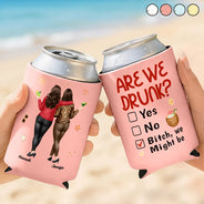 Top Market,Gift For Bestie,Humorous,Summer,Vector - 3D Effect Besties Are We Drunk We Might Be - Personalized Can Cooler Sleeve