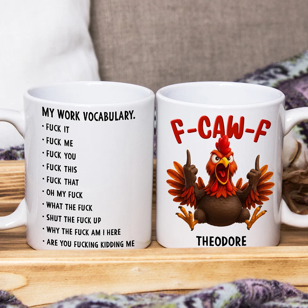 Gift For Yourself,Gifts For Colleagues,Gift For Women,Gift For Men,Funny,Top Market - 3D Effect Funny Chicken F-CAW-F My Work Vocabulary - Personalized Mug