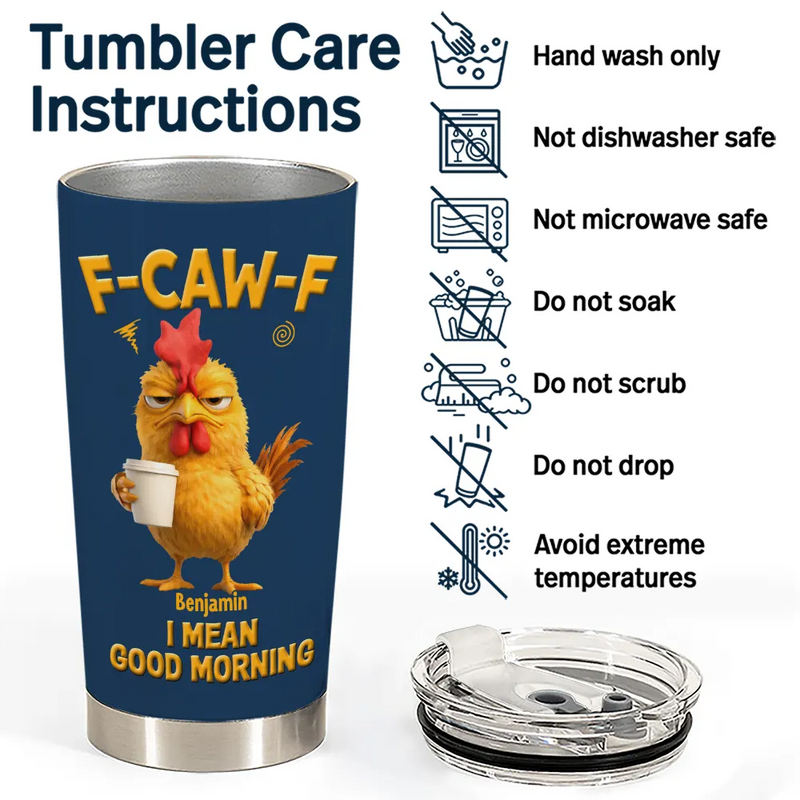 Gift For Yourself,Gift For Women,Gift For Men,Funny - 3D Effect Funny Chicken F-Caw-F I Mean Good Morning - Personalized Tumbler