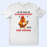 Gift For Yourself, Gift For Women, Gift For Men, Funny - 3D Effect Funny Chicken Let Me Check My Giveashitometer - Personalized T Shirt