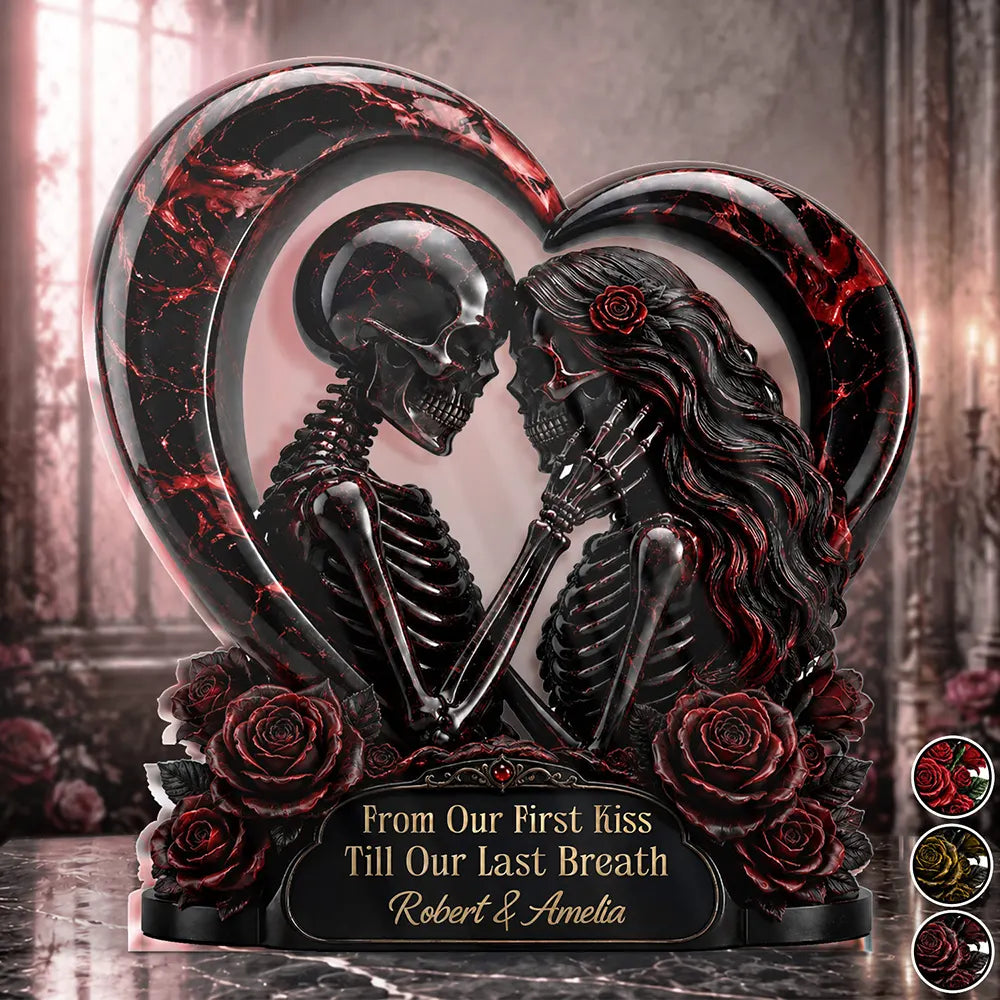 3D Effect Gothic Skeleton From Our First Kiss Till Our Last Breath - Personalized Custom Shaped Acrylic Plaque