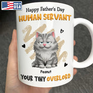Cat Dad,Cat Mom,Cat Lovers,Dog Mom,Dog Dad,Dog Lovers,Pet Dad,Pet Mom,Pet Lovers,Funny,Top Market,Vector,Playful - 3D Effect Human Servant Your Tiny Overlord - Personalized Mug