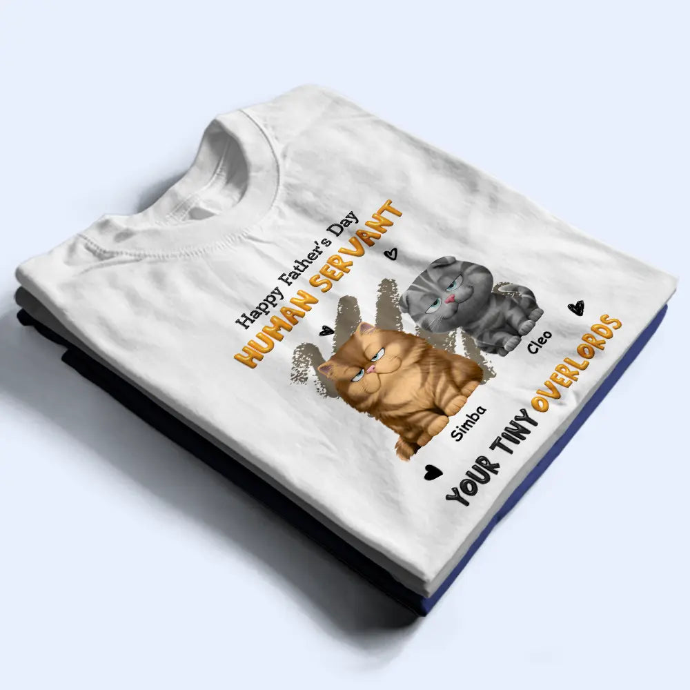 Cat Dad,Cat Mom,Cat Lovers,Dog Mom,Dog Dad,Dog Lovers,Pet Dad,Pet Mom,Pet Lovers,Vector,Playful - 3D Effect Human Servant Your Tiny Overlord - Personalized T Shirt
