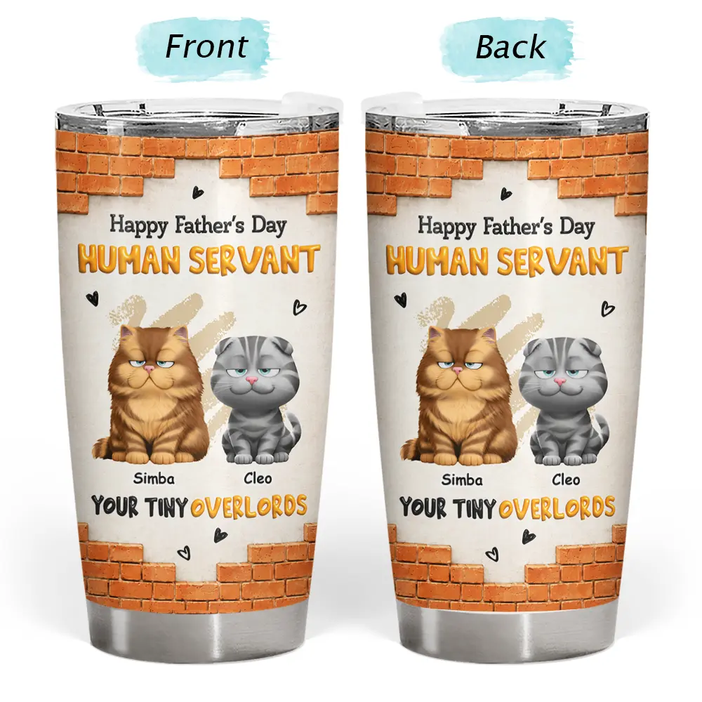 Cat Dad,Cat Mom,Cat Lovers,Dog Mom,Dog Dad,Dog Lovers,Pet Dad,Pet Mom,Pet Lovers,Vector,Playful - 3D Effect Human Servant Your Tiny Overlord - Personalized Tumbler