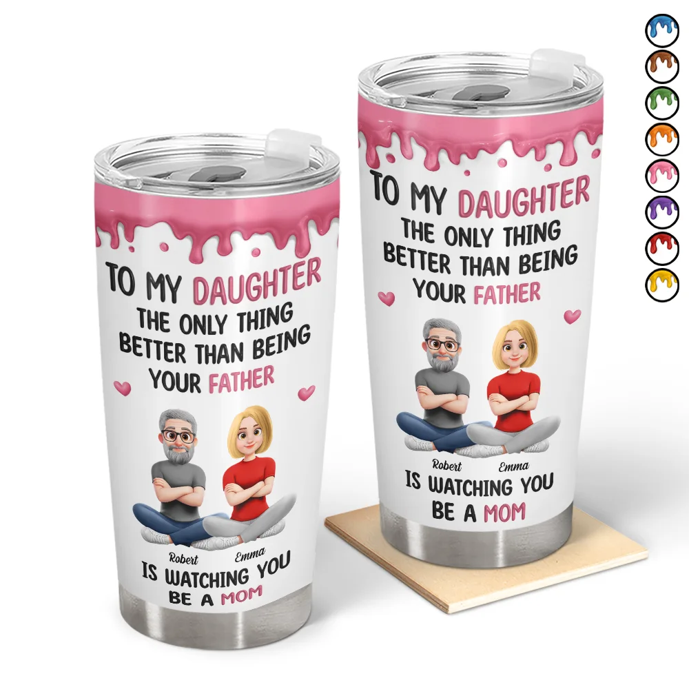 Gift For Daughter,Happy,New Mom,Gift For Women,Top Market,Dad - Daughters (Adult),Gift For Son,Mom - Sons,Dad - Sons,Gift For Grandkids,New Dad - 3D Effect The Only Thing Better Than Being Your Father Mother - Personalized Tumbler
