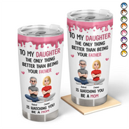 Gift For Daughter,Happy,New Mom,Gift For Women,Top Market,Dad - Daughters (Adult),Gift For Son,Mom - Sons,Dad - Sons,Gift For Grandkids,New Dad - 3D Effect The Only Thing Better Than Being Your Father Mother - Personalized Tumbler