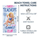 Beach,Summer,Top Market,Teacher,Humorous,Vector - 3D Effect Tired Teacher Summer Club - Personalized Beach Towel