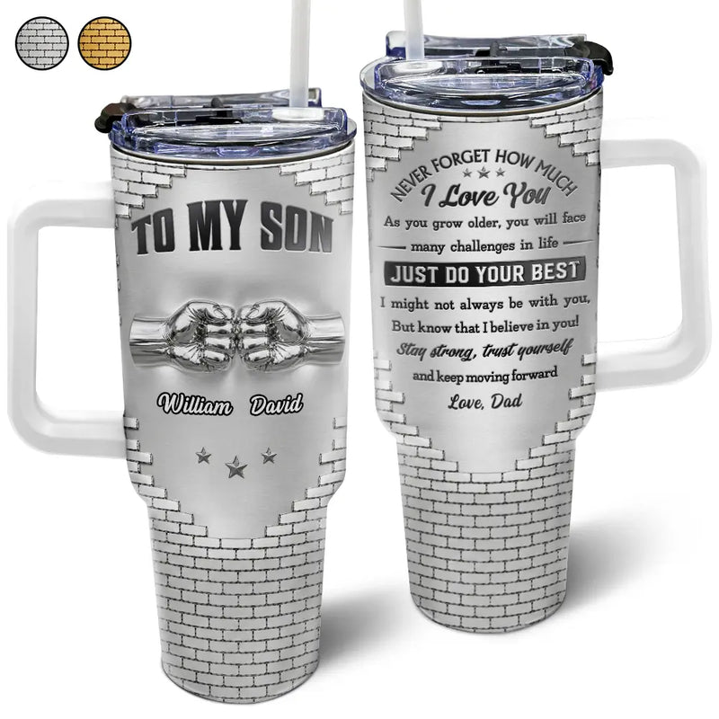 Gift For Son,Gift For Grandkids,Icon,Inspirational - 3D Effect To My Son Just Do Your Best - Personalized 40oz Tumbler With Straw