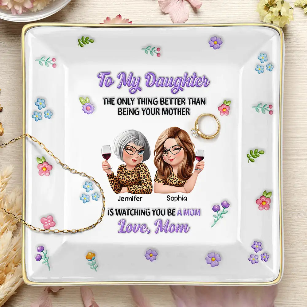 3D Inflated Printed The Only Thing Better Than Being Your Mother - Personalized Ring Dish