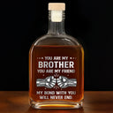 Gift For Brothers,Cousin,Gift For Father,Gift For Men,Happy - 3D Metal Effect You Are My Brother My Friend - Personalized Whiskey Bottle