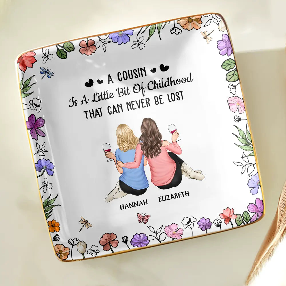 A Cousin Is A Little Bit Of Childhood - Personalized Ring Dish