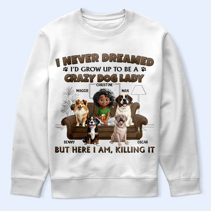 Dog Lovers,Dog Mom,Gift For Yourself,Gift For Women - A Crazy Dog Lady 3D Effect - Personalized T Shirt