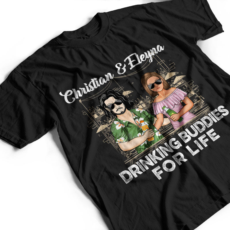 Drinking Buddies For Life - Family Couple Gifts - Personalized Custom T Shirt