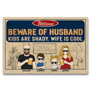 Beware Of Husband Kids Are Shady Wife Is Cool Couple Husband Wife Family - Personalized Custom Doormat