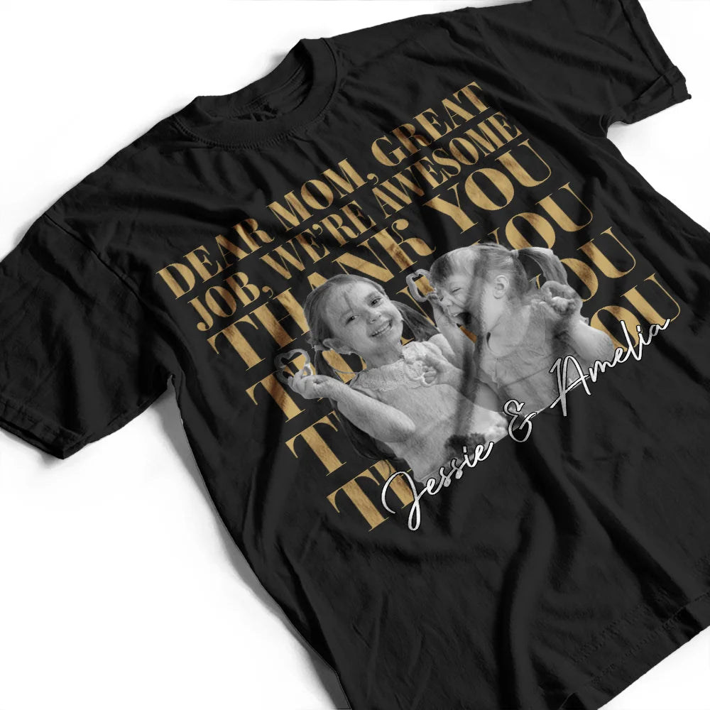 Gift For Mother,Custom Photo,Funny - Custom Photo Dear Mom Great Job We Are Awesome Thank You Vintage - Personalized T Shirt