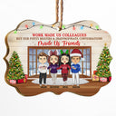 Work Made Us Colleagues - Christmas Gift For Co-worker and BFF - Personalized Wooden Ornament