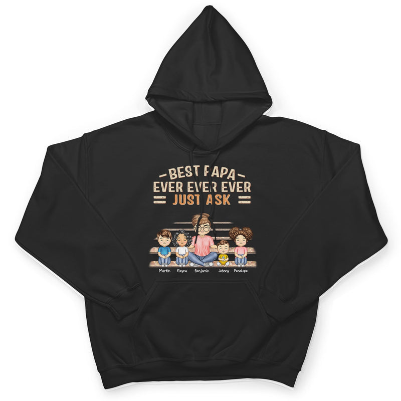 Best Dad Grandpa Ever Ever Ever Just Ask - Birthday, Loving Gift For Father, Grandfather - Personalized Custom T Shirt