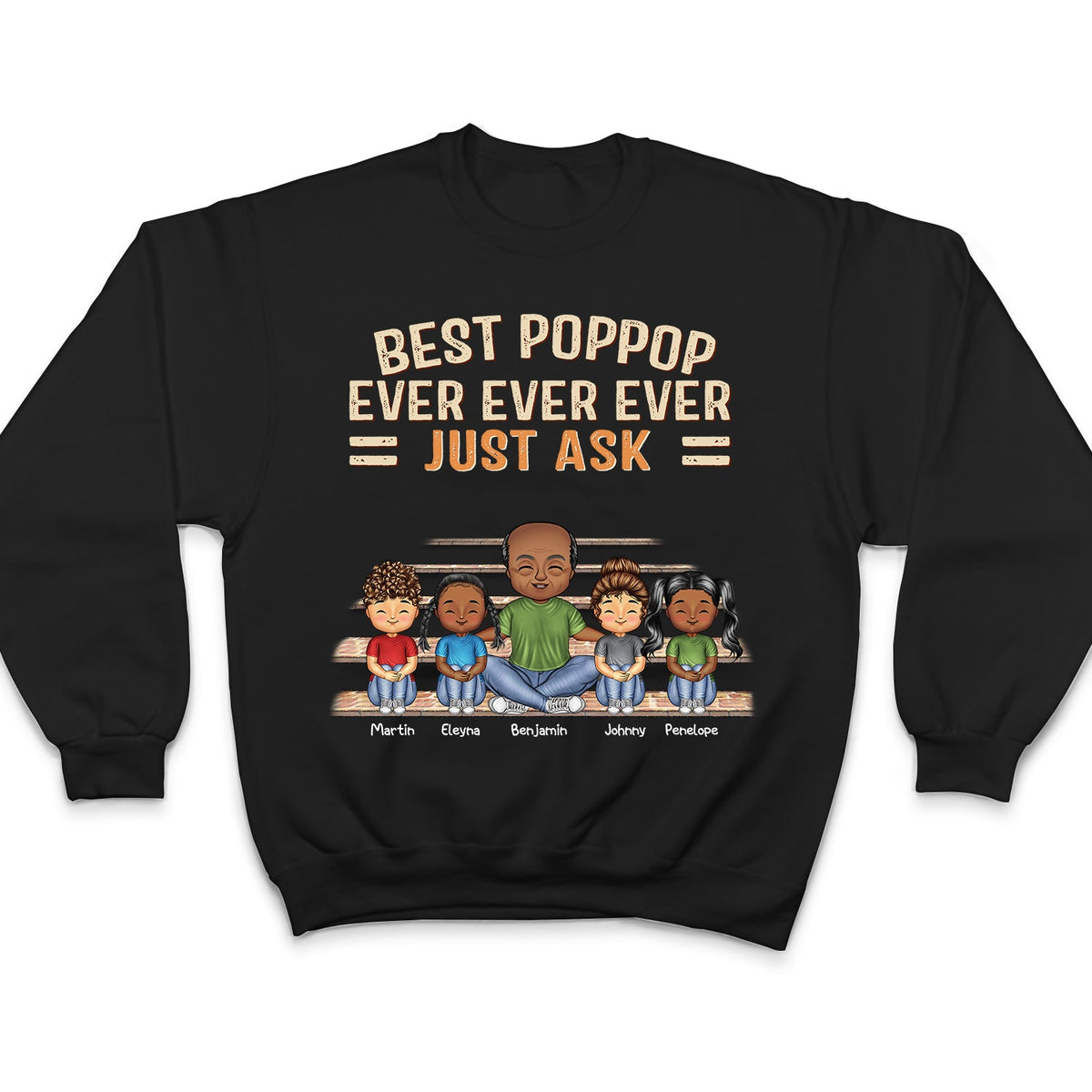 Best Dad Grandpa Ever Ever Ever Just Ask - Birthday, Loving Gift For Father, Grandfather - Personalized Custom T Shirt