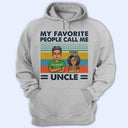 My Favorite People Call Me Dad Grandpa - Birthday, Loving Gift For Dad, Father, Grandpa - Personalized Custom T Shirt