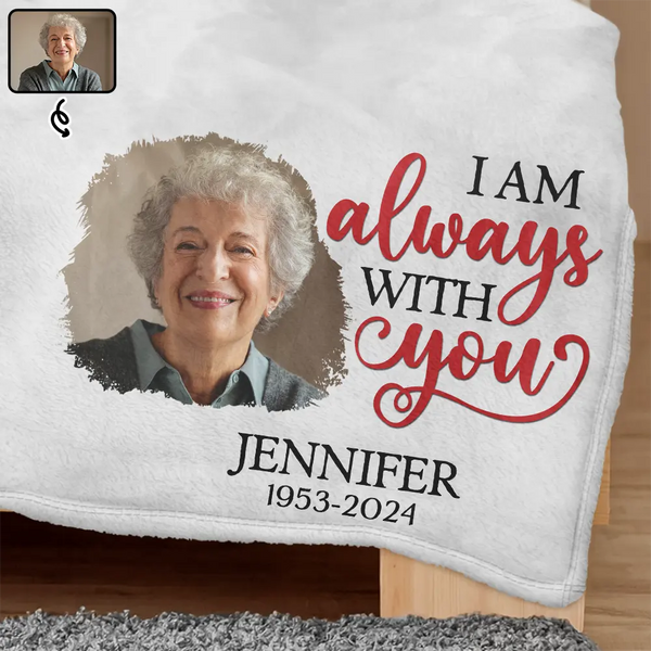 Memorial, Family - Custom Photo I'm Always With You Memorial - Personalized Fleece Blanket, Sherpa Blanket