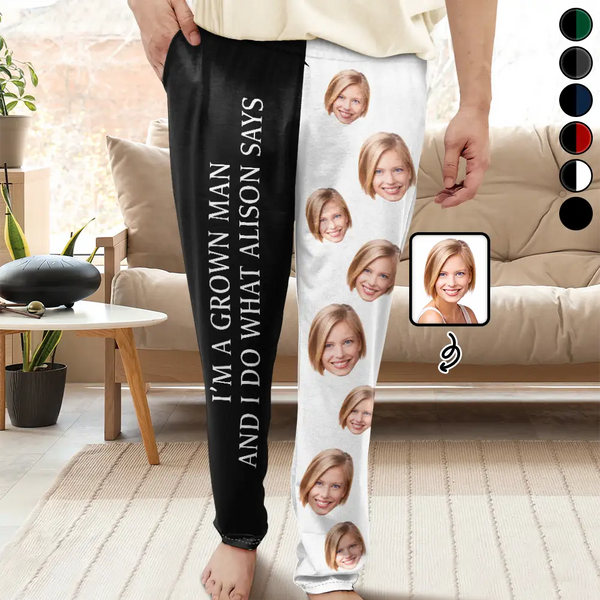 Gift For Couples, Gift For Husband - Custom Photo For Husband Grown Man Do What Wife Said - Personalized Pajama Pants