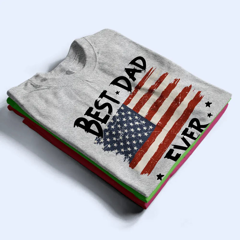 Gift For Father,Gift For Grandpa - Always Proud To Be Stars And Stripes Dad Papa With Names On Sleeves - Personalized T Shirt
