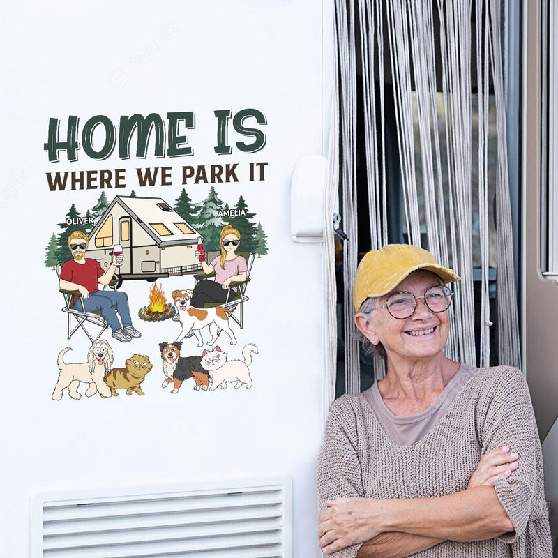 Home Is Where We Park It - Gift For Camping Lovers, Dog Lovers, Cat Lovers, Family - Personalized Camping Decal, Decor Decal