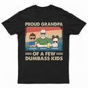 Proud Grandpa Of A Few Kids - Funny Gift For Grandfather, Grandpa, Grandparents - Personalized T Shirt