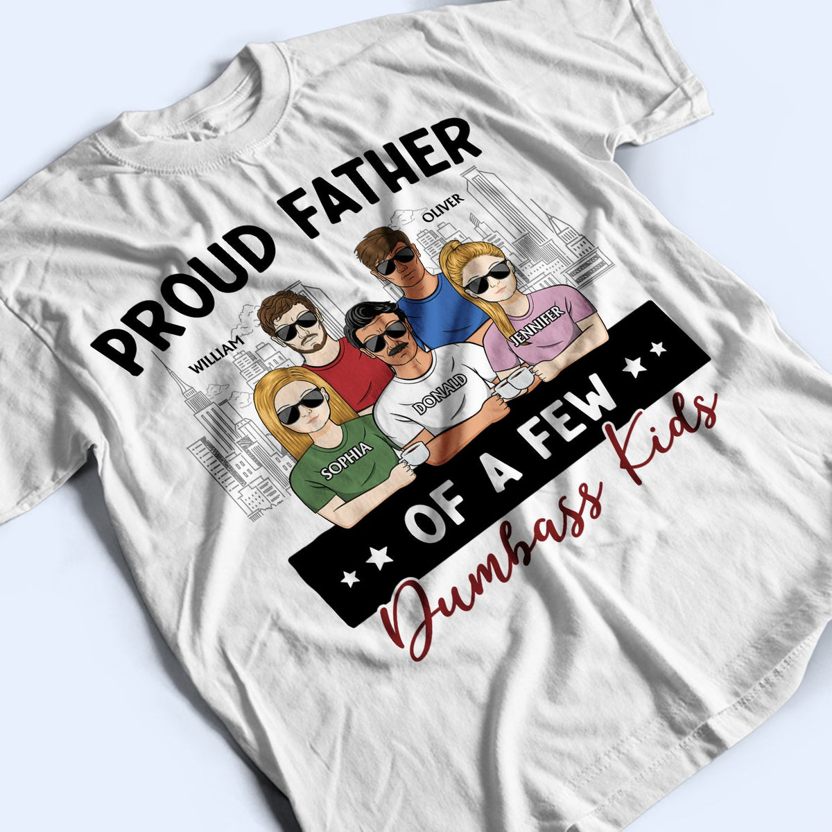 Proud Father Of A Few - Gift For Dad, Father, Grandpa - Personalized T Shirt