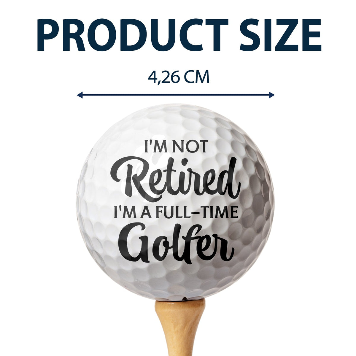 Custom Photo I'm Not Retired - Gift For Dad, Father, Grandpa, Golfer, Golf Lover - Personalized Golf Ball