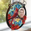 Custom Photo I'm Always With You Memorial - Personalized Window Hanging Suncatcher Ornament