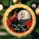 Memorial, Family - Custom Photo Memorial I'm Always With You - Personalized LED Pendant Light
