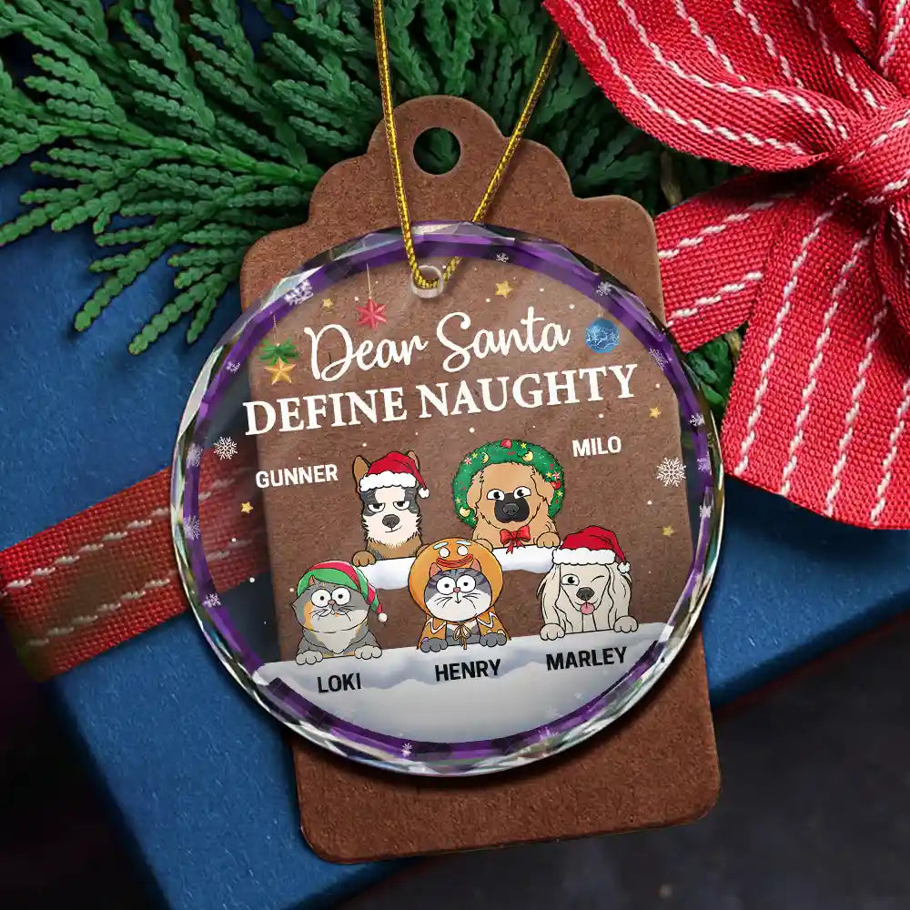 Dog Lovers, Cat Lovers, Pet Lovers - Dear Santa Define Naughty Christmas Dog Cat - Personalized Circle Glass Ornament