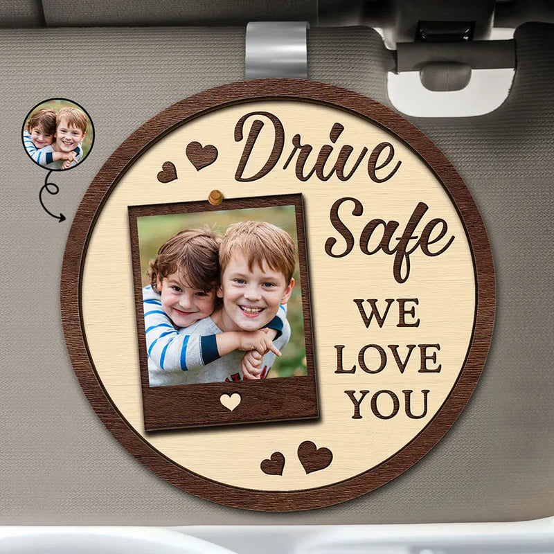 Gift For Father, Gift For Husband, Family - Custom Photo Drive Safe We Love You Dad Mom Family - Personalized Custom Shaped Car Visor Clip
