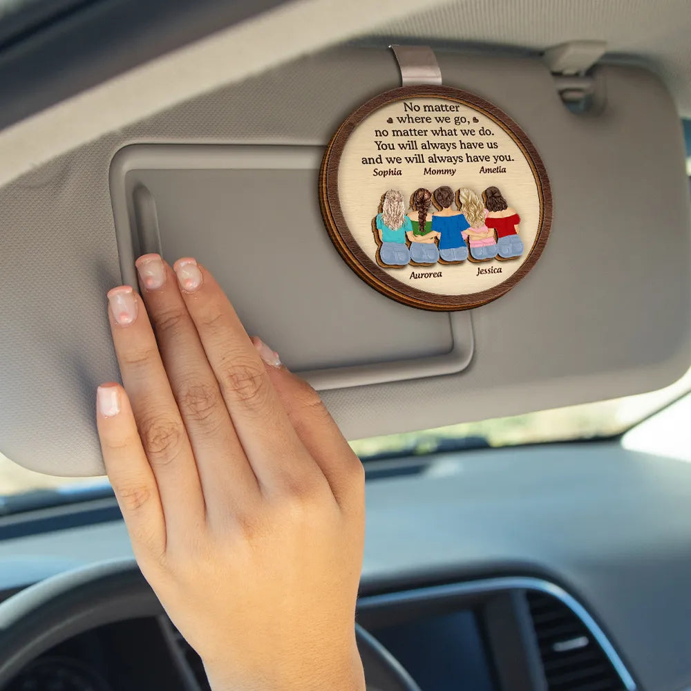 Gift For Mother, Mom - Daughters (Adult), Gift For Daughter - No Matter Where We Go Mom Daughter - Personalized Custom Shaped Car Visor Clip