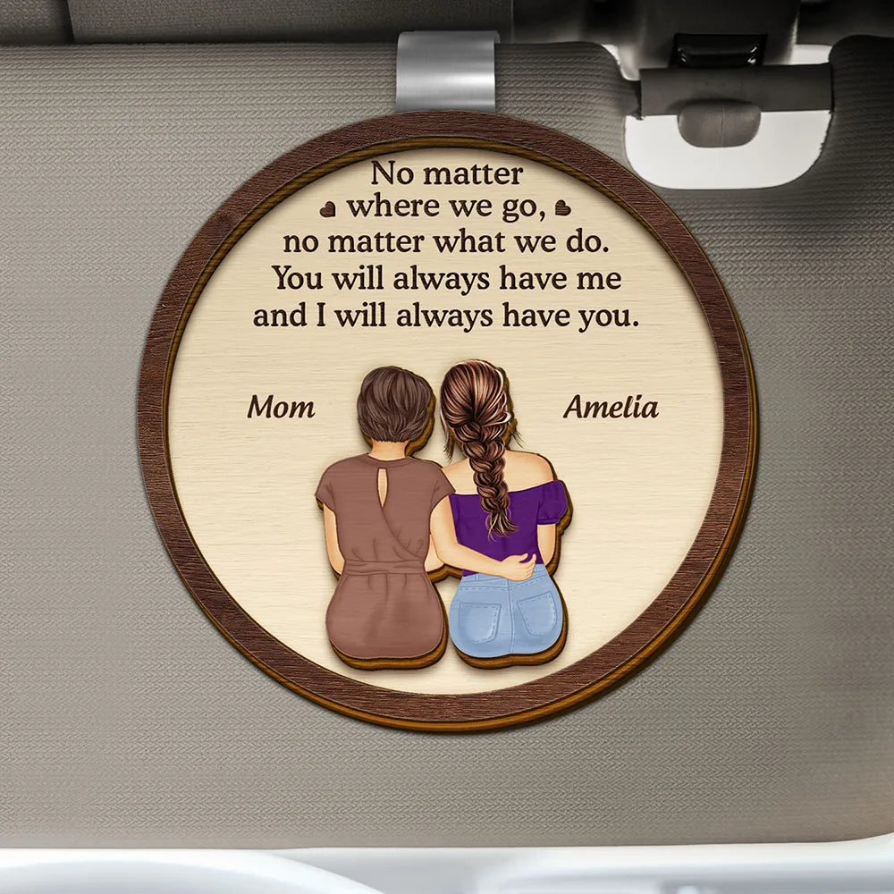 No Matter Where We Go Mom Daughter - Personalized Custom Shaped Car Visor Clip