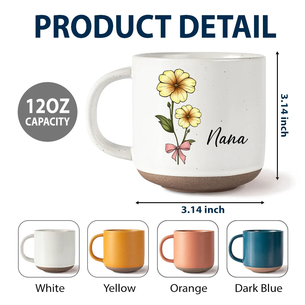 Gift For Grandma, Gift For Mother - Birth Flowers Mom Grandma Nana - Personalized Pottery Mug
