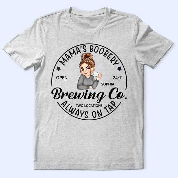 Funny,New Mom,Pregnant Mom,Gift For Mother,Gift For Wife - Mama's Boobery Brewing Co - Personalized T Shirt
