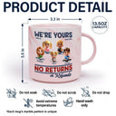 Funny,Parents,Gift For Grandparents,Gift For Mother,Gift For Father,Gift For Grandma,Gift For Grandpa - We're Yours No Returns Or Refunds Parents Grandparents - Personalized Marble Mug
