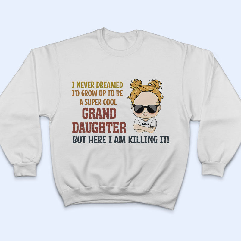 Never Dreamed I'd Grow Up To Be A Super Grandson Granddaughter - Personalized Custom T Shirt