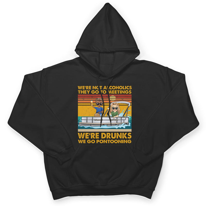 We're Not Alcoholics We Go Pontooning Lake Life - Vacation, Anniversary, Birthday Gift For Besties, Best Friends - Personalized Custom T Shirt