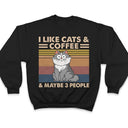 I Like Cats & Alcohol And Maybe 3 People Funny Cartoon Cat - Gift For Cat Lovers - Personalized T Shirt
