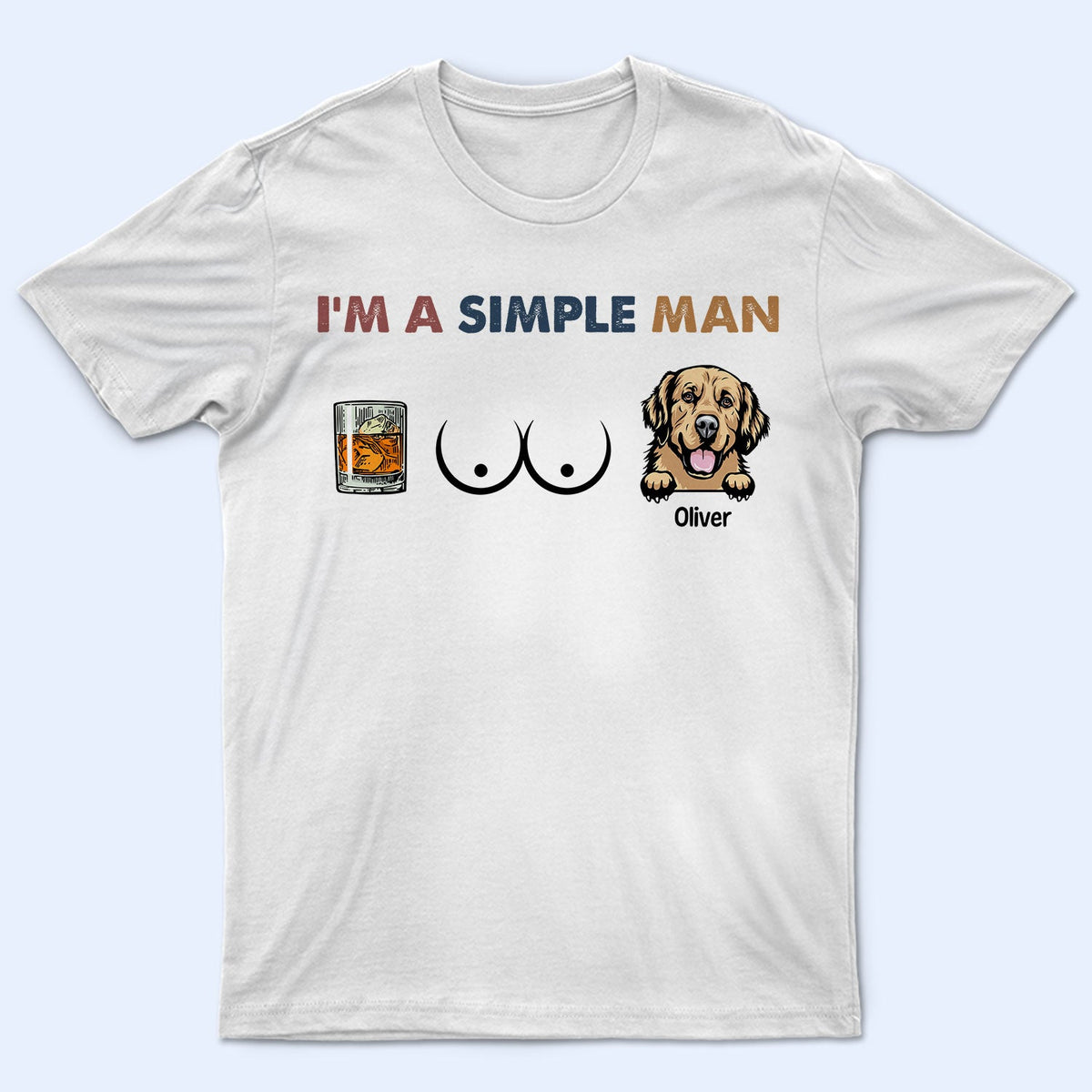 I'm A Simple Man - Gift For Cat Lovers, Dog Lovers - Personalized T Shirt
