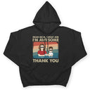 Great Job We're Awesome Thank You - Funny Gift For Mom, Mother, Mama, Grandma - Personalized T Shirt