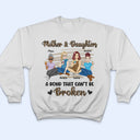 Mother & Daughters A Bond That Can't Be Broken - Gift For Mother, Mom, Grandma - Personalized T Shirt